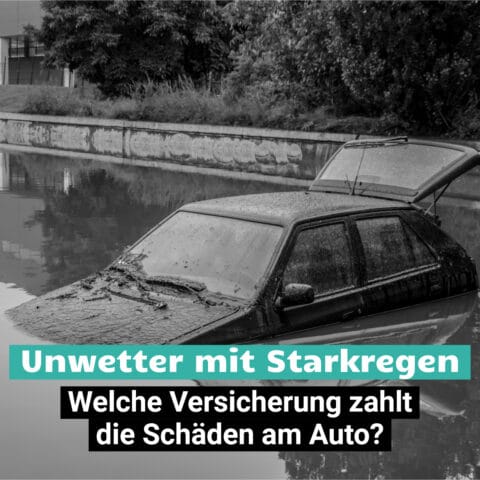 Unwetter mit Starkregen  - Wer zahlt Schäden am Auto?