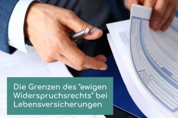 Ewiger Widerspruch bei Lebensversicherungen – Grenzen bei treuwidrigem Verhalten
